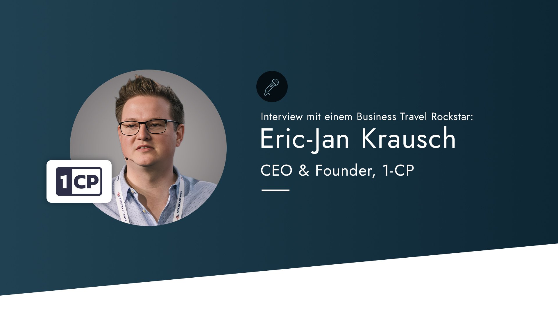 Eric-Jan Krausch - CEO bei 1-CP - Business Travel Rockstar Interview