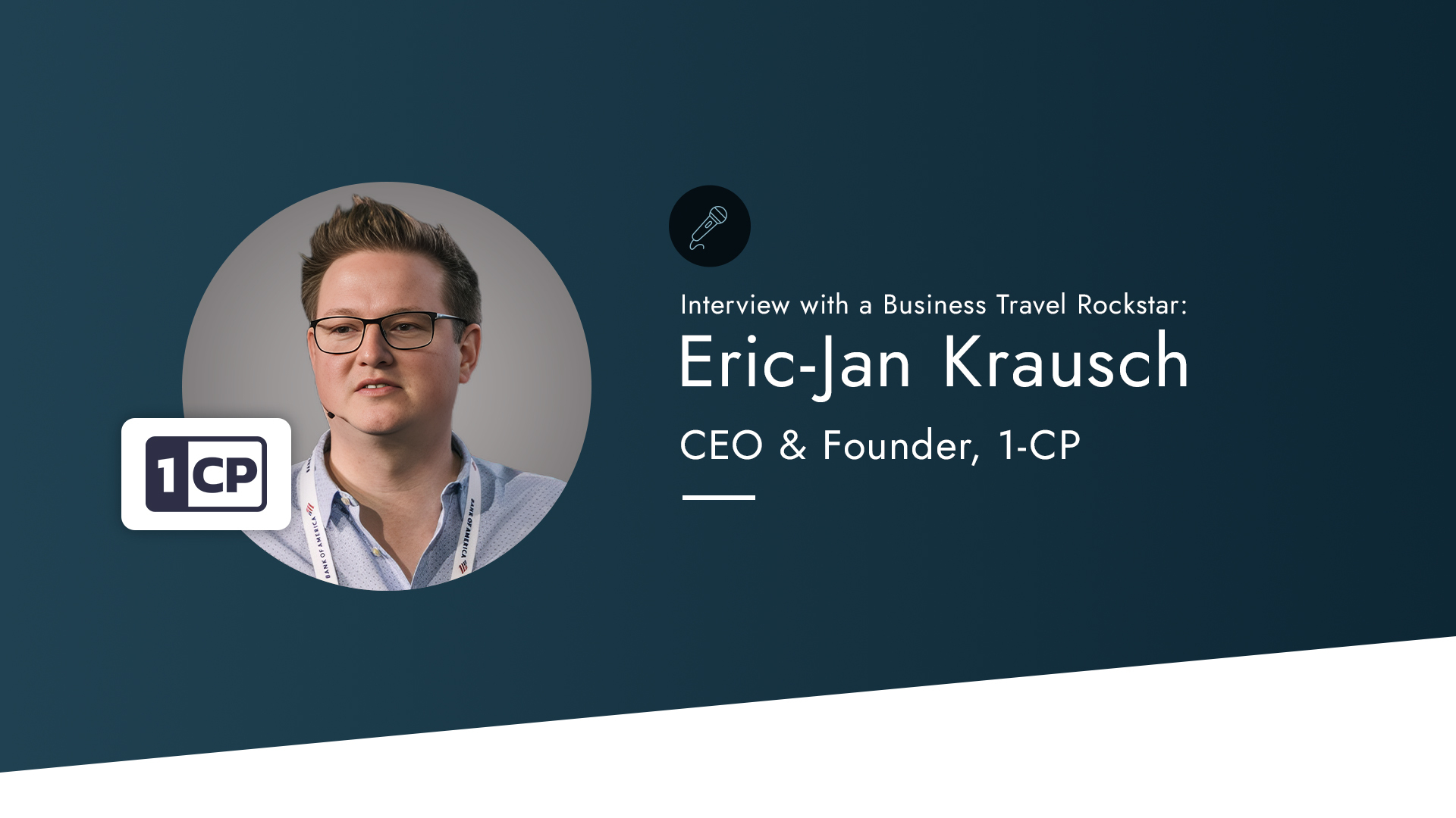 Eric-Jan Krausch - CEO at 1-CP - Business Travel Rockstar Interview